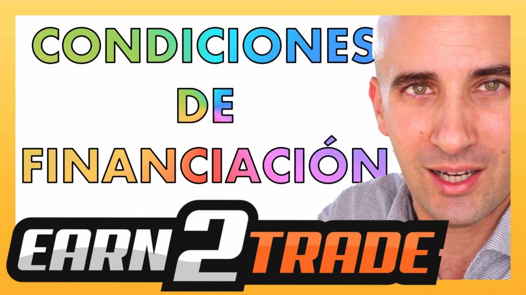 Condiciones de financiación Earn2trade